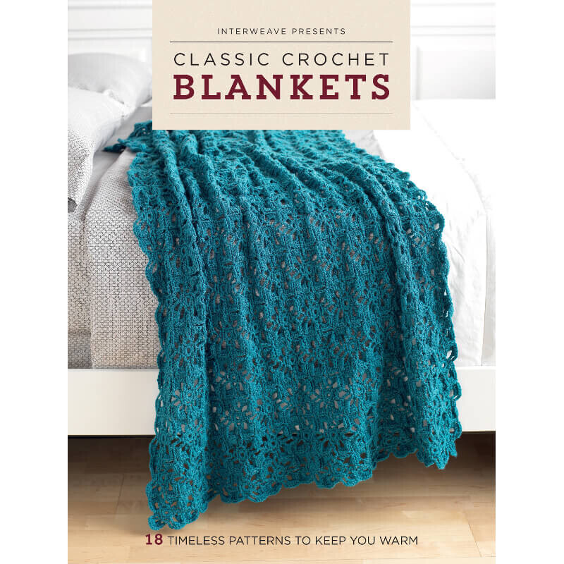 Interweave Presents Classic Crochet Blankets
