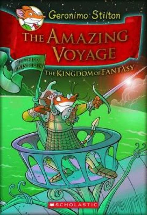 THE AMAZING VOYAGE (GERONIMO STILTON AND THE KINGDOM OF FANTASY #3)
