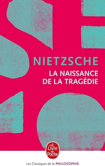 LA NAISSANCE DE LA TRAGÉDIE - NOUVELLE ÉDITION