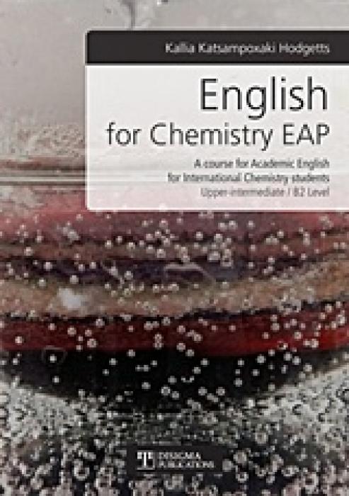 ENGLISH FOR CHEMISTRY EAP A COURSE FOR ACADEMIC ENGLISH FOR INTERNATIONAL CHEMISTRY STUDENTS: UPPER-INTERMEDIATE B2 LEVEL