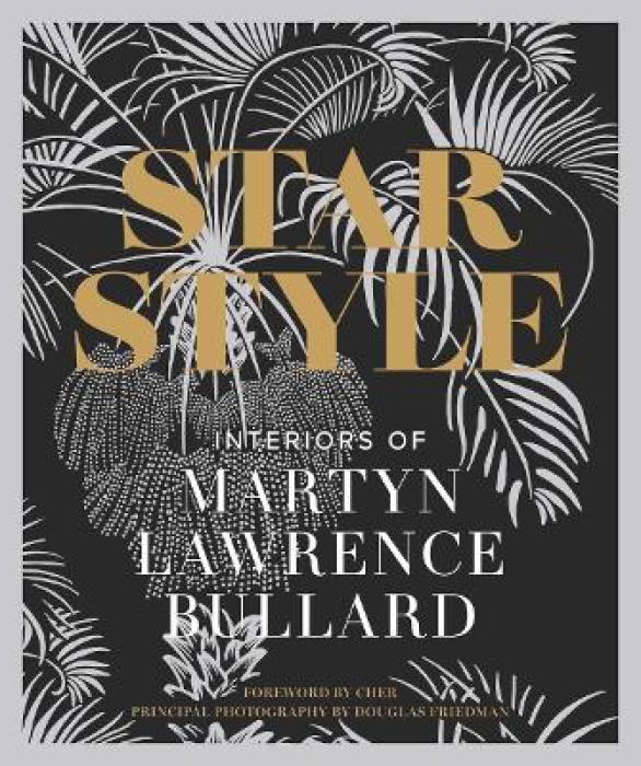 STAR STYLE: INTERIORS OF MARTYN LAWRENCE BULLARD HC