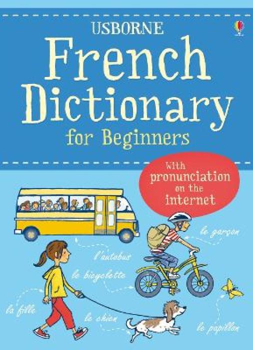 USBORNE : FRENCH DICTIONARY FOR BEGINNERS PB