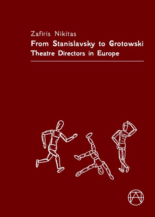 FROM STANISLAVSKY TO GROTOWSKI THEATRE DIRECTORS IN EUROPE