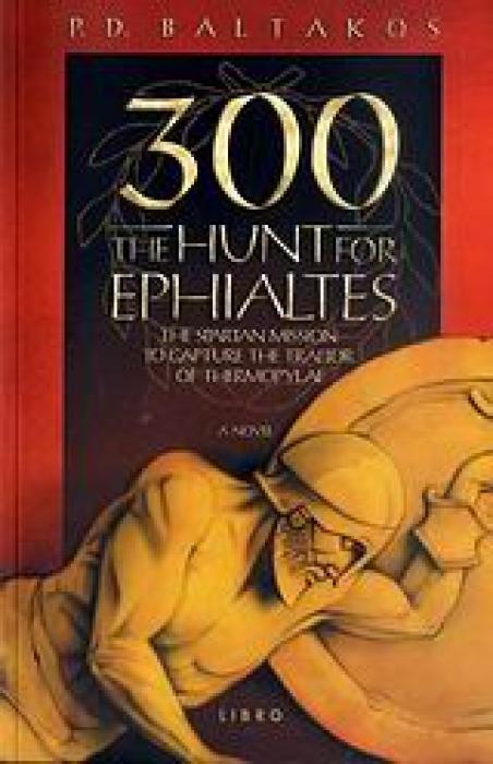 300 THE HUNT FOR EPHIALTES: THE SPARTAN MISSION TO CA