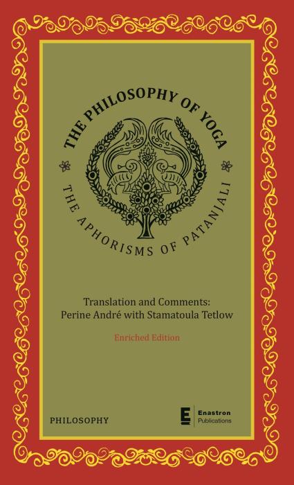 THE PHILOSOPHY OF YOGA (ENRICHED EDITION) THE APHORISMS OF PATANJALI