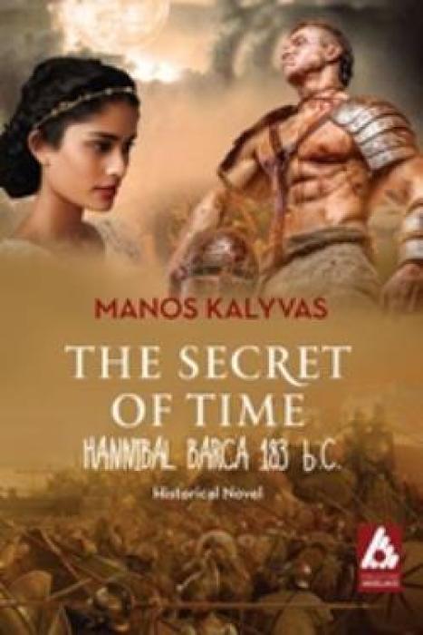 THE SECRET OF TIME HANNIBAL BARCA 183 B.C.: HISTORICAL NOVEL