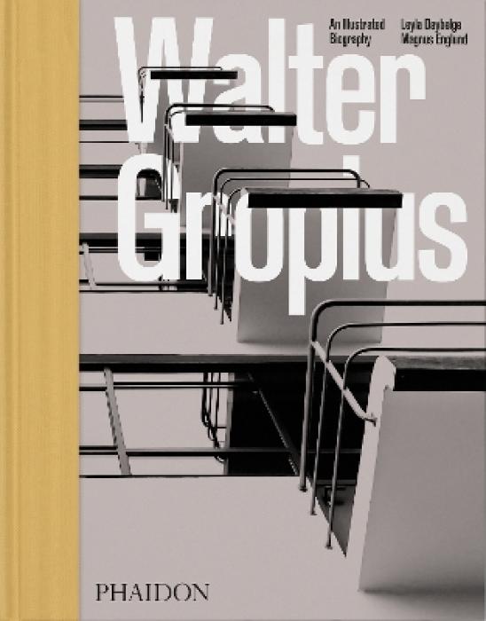 WALTER GROPIUS: AN ILLUSTRATED BIOGRAPHY HC