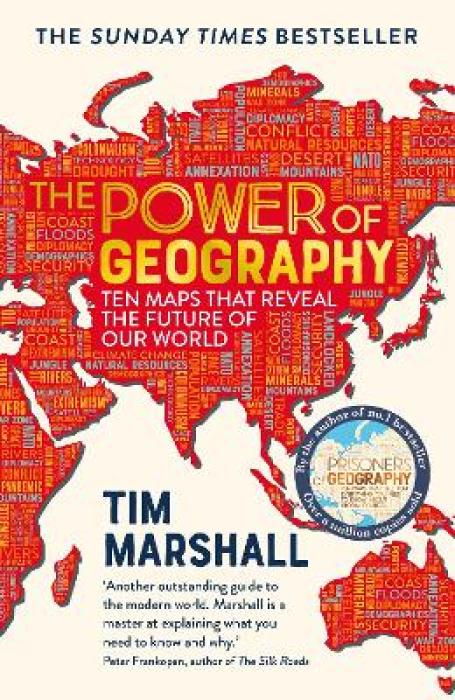 THE POWER OF GEOGRAPHY: TEN MAPS THAT REVEAL THE FUTURE OF OUR WORLD