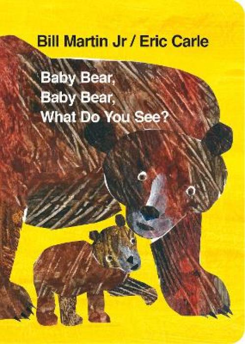 BABY BEAR, BABY BEAR, WHAT DO YOU SEE? HC BBK