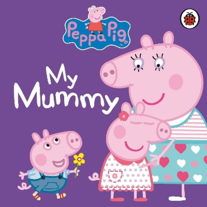 PEPPA PIG : MY MUMMY