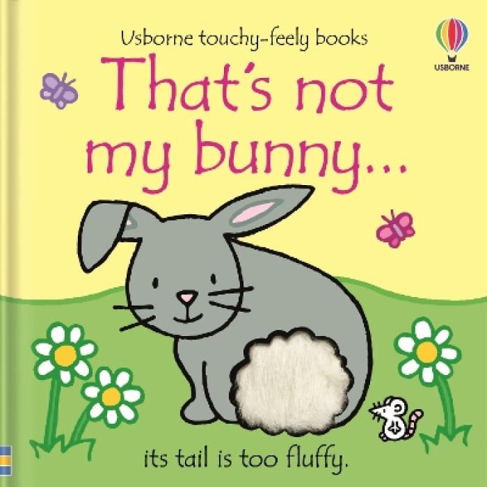 USBORNE TOUCHY-FEELY : THATS NOT MY BUNNY HC BBK