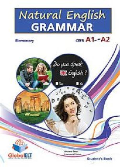 NATURAL ENGLISH GRAMMAR A1 + A2 ELEMENTARY SB