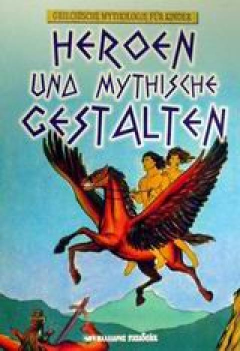 HEROEN UND MYTHISCHE GESTALTEN