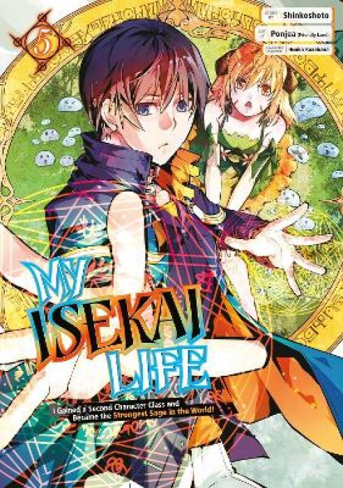 MY ISEKAI LIFE 05: I GAINED A SECOND CHARACTER CLASS AND BECAME THE STRONGEST SAGE IN THE WORLD!