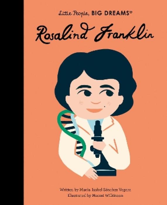 LITTLE PEOPLE, BIG DREAMS: ROSALIND FRANKLIN HC