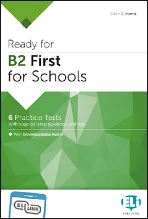 READY FOR B2 FIRST FOR SCHOOLS - PRACTICE TESTS + ELI LINK APP