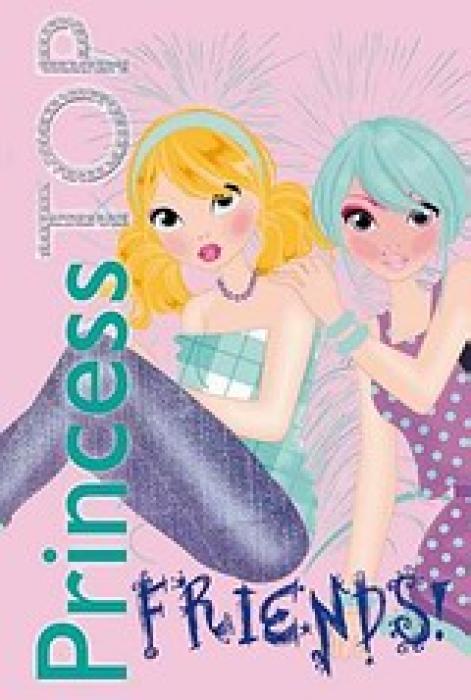 PRINCESS TOP PRINCESS TOP: FRIENDS