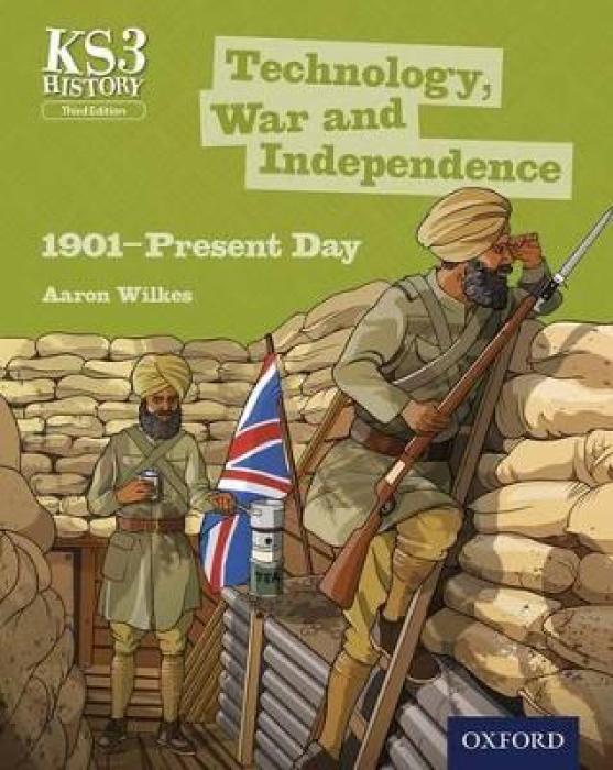 KEY STAGE 3 HISTORY: TECHNOLOGY, WAR   INDEPENDENCE 1901 - PRESENT DAY
