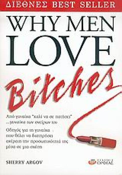 WHY MEN LOVE BITCHES