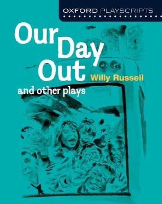OXFORD PLAYSCRIPTS OUR DAY OUT