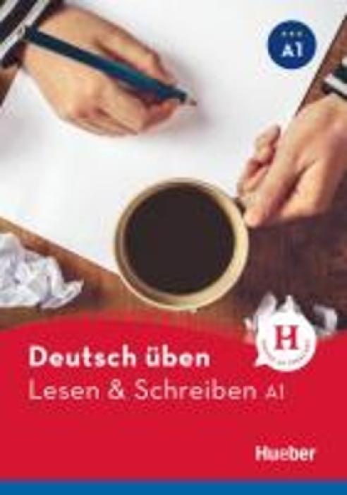 DEUTSCH ÜBEN: LESEN UND SCHREIBEN A1