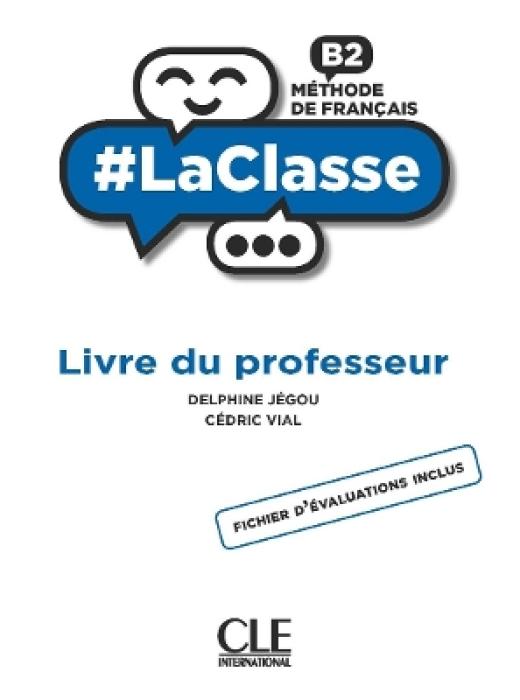 #LA CLASSE B2 GUIDE PEDAGOGIQUE