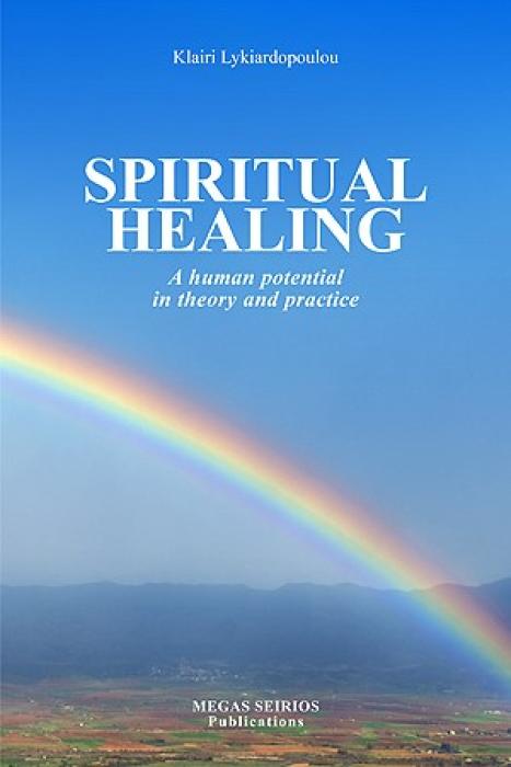 SPIRITUAL HEALING A HUMAN POTENTIAL IN THEORY AND PRACTICE