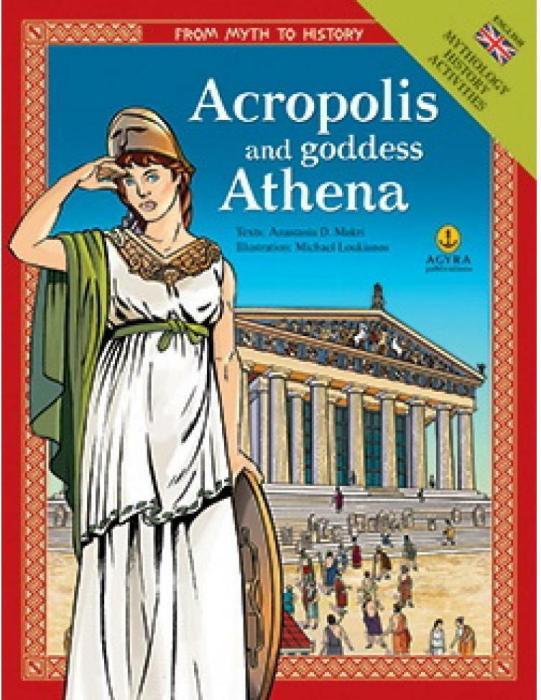 ΑΠΟ ΤΟ ΜΥΘΟ ΣΤΗΝ ΙΣΤΟΡΙΑ ACROPOLIS AND GODDESS ATHENA