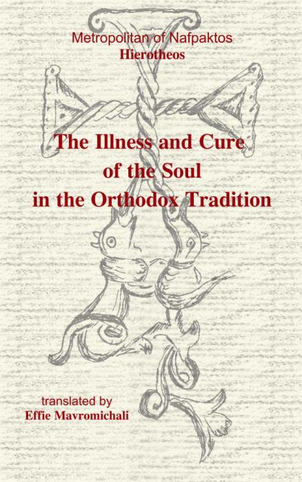 THE ILLNESS AND CURE OF THE SOUL IN THE ORTHODOX TRADITION