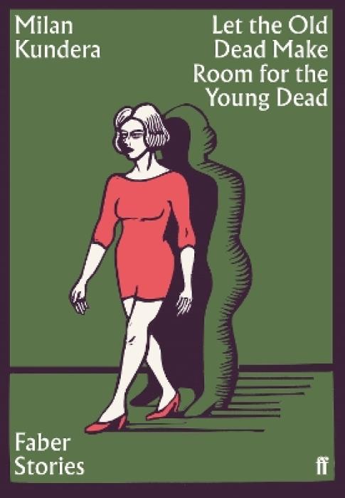 LET THE OLD DEAD MAKE ROOM FOR THE YOUNG DEAD : FABER STORIES