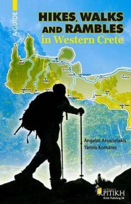 HIKES, WALKS AND RAMBLES IN WESTERN CRETE : A GUIDE