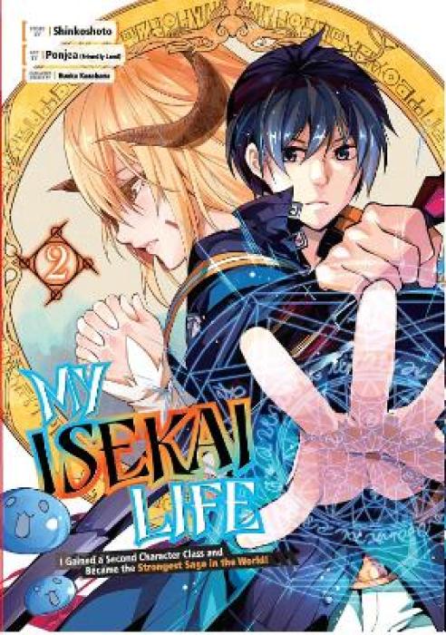 MY ISEKAI LIFE 02: I GAINED A SECOND CHARACTER CLASS AND BECAME THE STRONGEST SAGE IN THE WORLD!