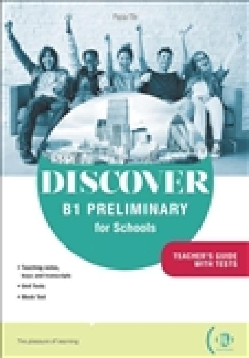 DISCOVER B1 PRELIMINARY FOR SCHOOLS TCHRS GUIDE (+ DIGITAL BOOK + ONLINE RESOURCES)