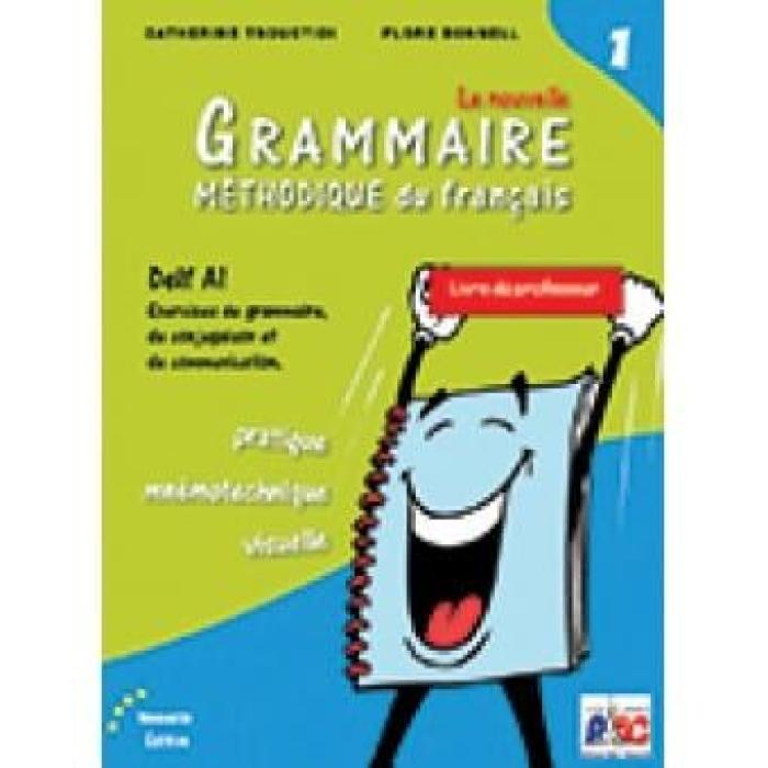 LA NOUVELLE GRAMMAIRE METHODIQUE DU FRANCAIS 1 A1 PROFESSEUR