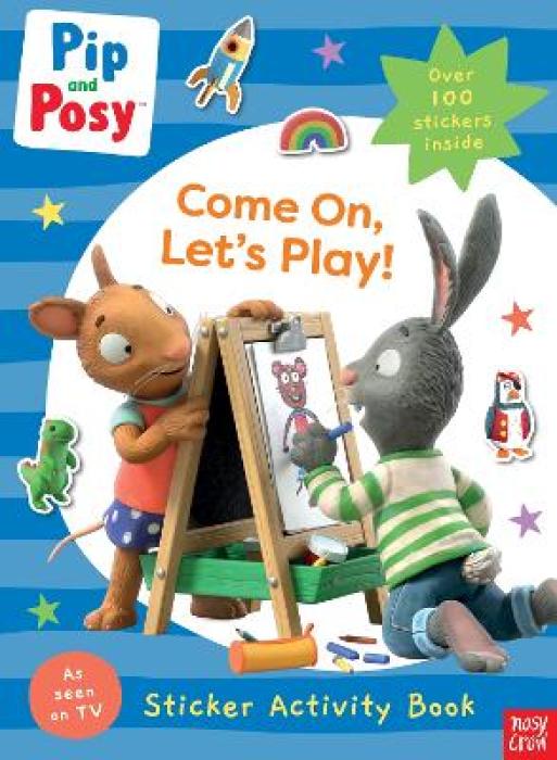 PIP AND POSY: COME ON, LETS PLAY! PB