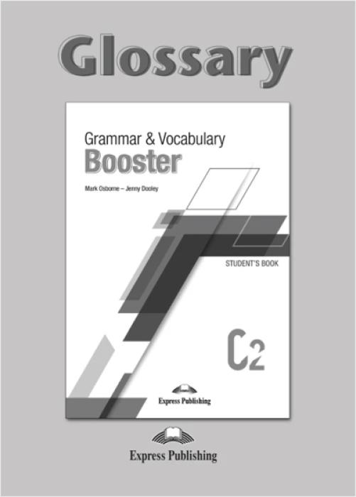 GRAMMAR   VOCABULARY BOOSTER C2 GLOSSARY