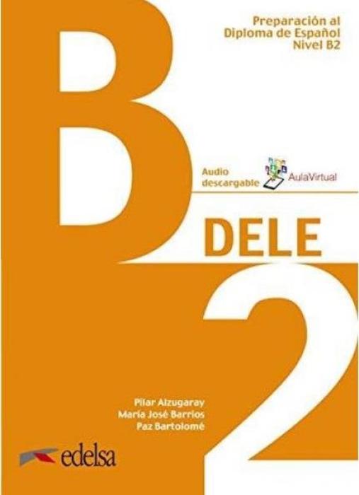 DELE B2 PREPARACION AL DIPLOMA DE ESPANOL 2019 (+ AUDIO DESCARGABLE)